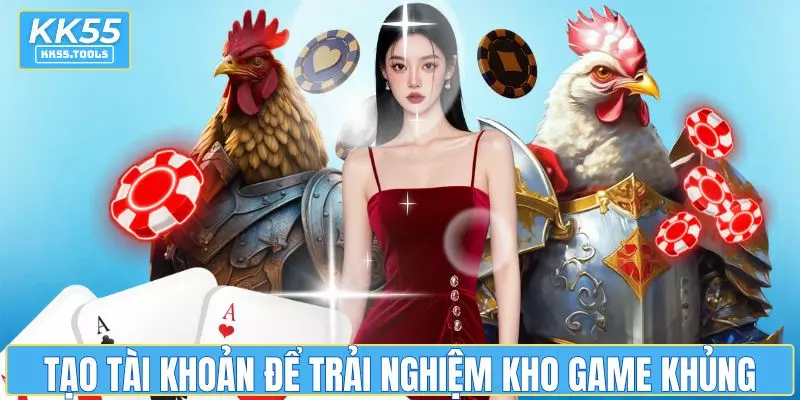 Đăng ký KK55 để trải nghiệm kho game hàng đầu