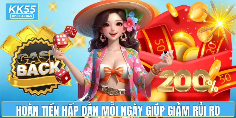 Hoàn tiền hấp dẫn mỗi ngày giúp giảm rủi ro đặt cược